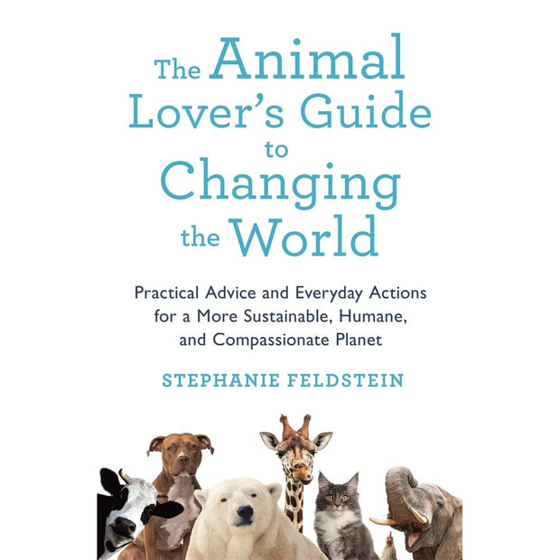 The Animal Lover's Guide to Changing the World